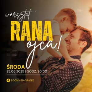 Warsztat "Rana ojca"